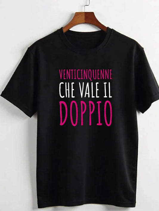 Women's T-shirt 25-year-old is worth double