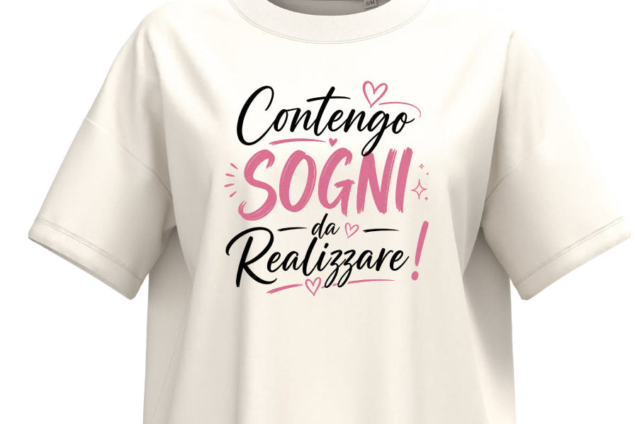 T-shirt donna contengo sogni da realizzare oversize