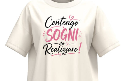 T-shirt donna contengo sogni da realizzare oversize