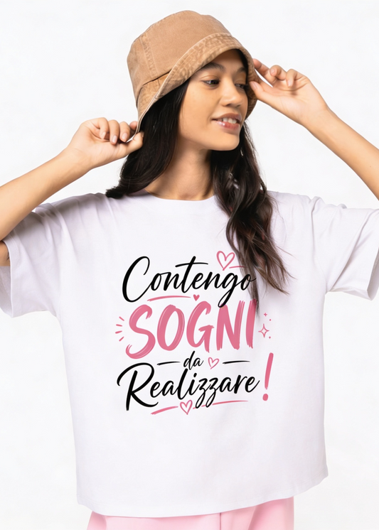 T-shirt donna contengo sogni da realizzare oversize