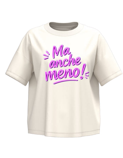 T-shirt donna Ma anche meno