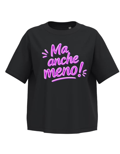 T-shirt donna Ma anche meno