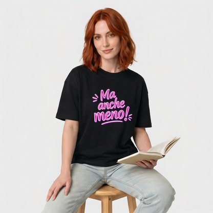 T-shirt donna Ma anche meno